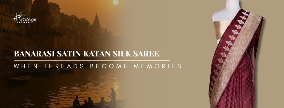 The Banarasi Satin Katan Silk Saree — Where Tradition Lives On